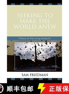 【3-4周达】Seeking to Make the World Anew : Poems of the Living Dialectic [9780761841708]