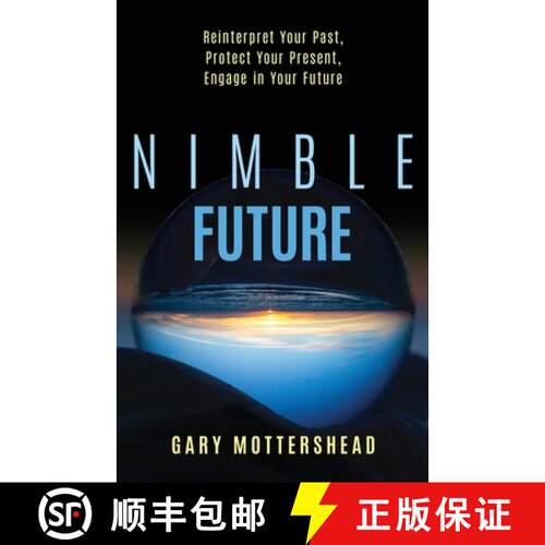 【3-4周达】Nimble Future: Reinterpret Your Past, Protect Your Present, Engage in Your Future [9781636802473]