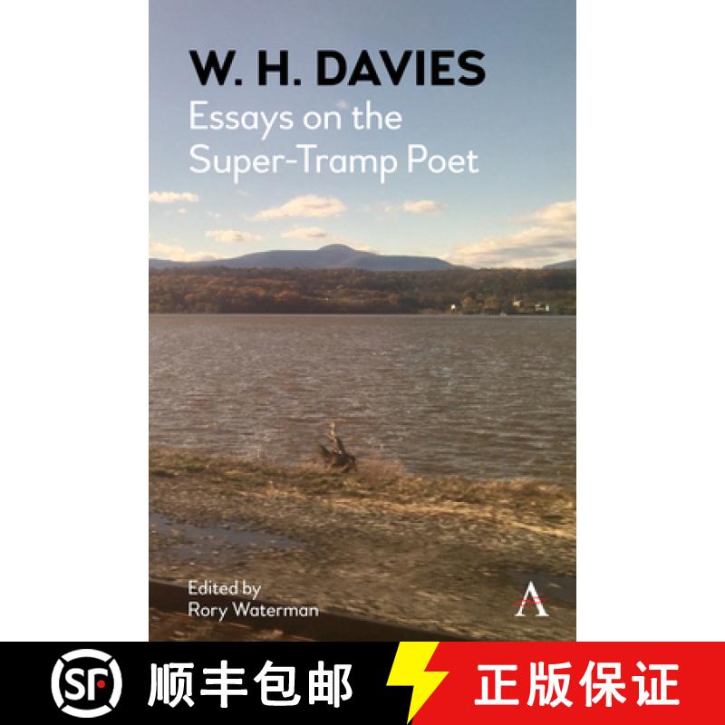 【3-4周达】W. H. Davies : Essays on the Super-Tramp Poet [9781785274565]