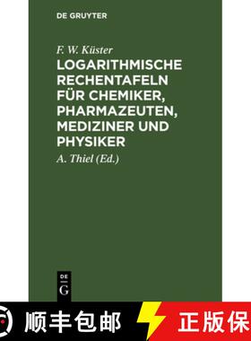 预订 Logarithmische Rechentafeln Für Chemiker, Pharmazeuten, Mediziner Und Physiker [9783112672419]