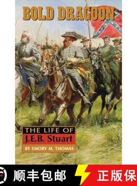 预订 Bold Dragoon: The Life of J. E. B. Stuart [9780806131931]