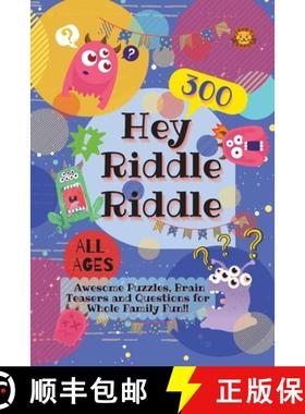 预订 Hey Riddle Riddle: 300 Awesome Puzzles, Brain Teasers and Questions for Whole Family Fun [9781990172021]