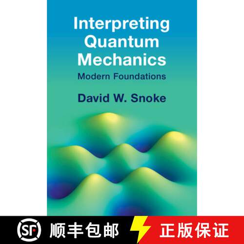 【3-4周达】精装 Interpreting Quantum Mechanics: Modern Foundations [9781009261555]