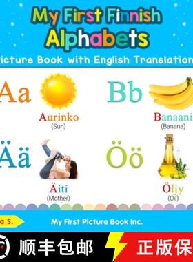 【3-4周达】My First Finnish Alphabets Picture Book with English Translations: Bilingual Early Learnin... [9780369600363]