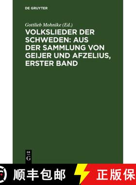 【3-4周达】Volkslieder Der Schweden: Aus Der Sammlung Von Geijer Und Afzelius, Erster Band: aus der S... [9783111100616]