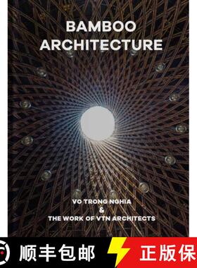 【3-4周达】Bamboo Architecture: Vo Trong Nghia & the Work of Vtn Architects [9781946226457]