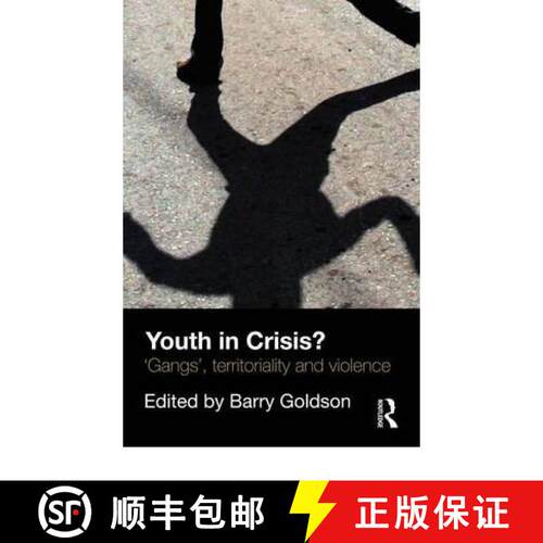 【3-4周达】Youth in Crisis? : 'Gangs', Territoriality and Violence [9781843927518]