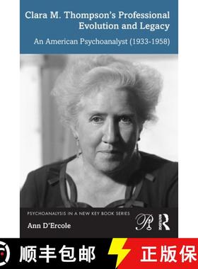【3-4周达】Clara M. Thompson's Professional Evolution and Legacy: An American Psychoanalyst (1933-1958) [9781032257532]