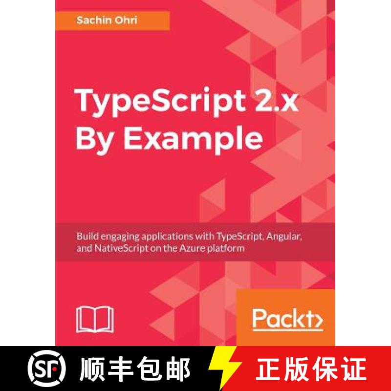 预订 TypeScript 2.x By Example: Build engaging applications with TypeScript, Angular, and NativeScrip... [9781787280038]