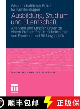 【3-4周达】Ausbildung, Studium und Elternschaft : Analysen und Empfehlungen zu einem Problemfeld im S... [9783531180151]