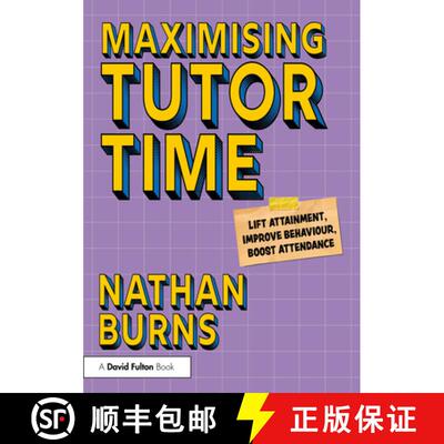 【3-4周达】Maximising Tutor Time: Lift Attainment, Improve Behaviour, Boost Attendance [9781032997605]