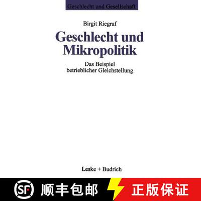【3-4周达】Geschlecht und Mikropolitik : Das Beispiel betrieblicher Gleichstellung [9783810015754]