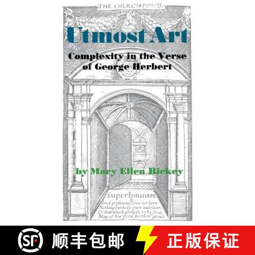【3-4周达】Utmost Art: Complexity in the Verse of George Herbert [9780813154411]