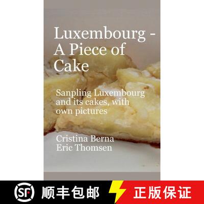 【3-4周达】Luxembourg - A Piece of Cake Sampling Luxembourg and its cakes, with own pictures [9787882989401]