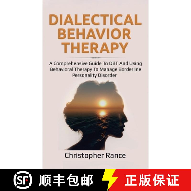 【2-3周达】Dialectical Behavior Therapy: A Comprehensive Guide to DBT and Using Behavioral Therapy to... [9781761032387]