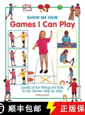 【3-4周达】Show Me How: Games I can Play: Loads of Fun Things for Kids to Do, Shown Step by Step [9781861474056]