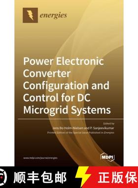 【3-4周达】Power Electronic Converter Configuration and Control for DC Microgrid Systems [9783039364312]