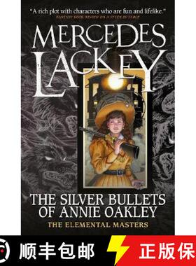 【3-4周达】Elemental Masters - The Silver Bullets of Annie Oakley [9781789093773]