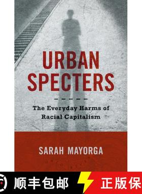 预订 Urban Specters: The Everyday Harms of Racial Capitalism [9781469674926]
