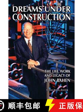 【3-4周达】DREAMS UNDER CONSTRUCTION: The Life, Work and Legacy of John Bahen [9781988360065]