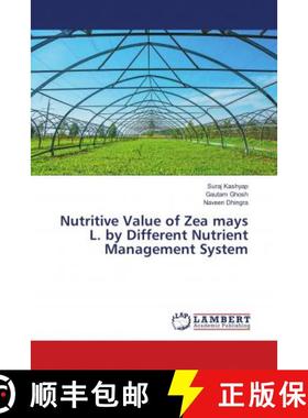 预订 Nutritive Value of Zea mays L. by Different Nutrient Management System [9786139885206]