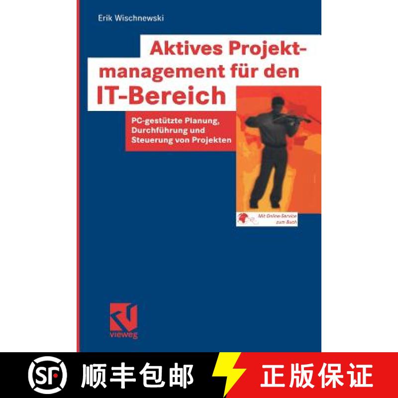 【3-4周达】Aktives Projektmanagement für den IT-Bereich : PC-gestützte Planung, Durchführung und S... [9783322895608]