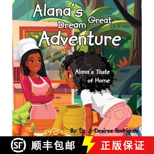 【3-4周达】精装 Alana's Great Dream Adventure: Alana's Taste of Home [9781736603680]