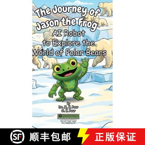 【3-4周达】精装 The Journey of Jason the Frog AI Robot to Explore the World of Polar Bears [9798905940361]