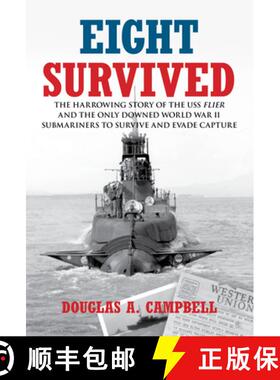 【3-4周达】Eight Survived: The Harrowing Story of the USS Flier and the Only Downed World War II Subm... [9781599219349]