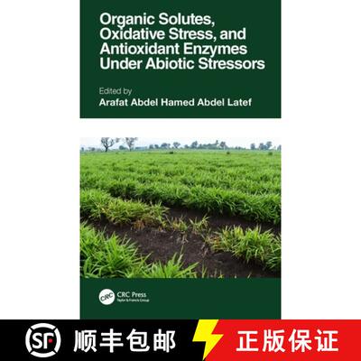 【3-4周达】Organic Solutes, Oxidative Stress, and Antioxidant Enzymes Under Abiotic Stressors [9781032040523]