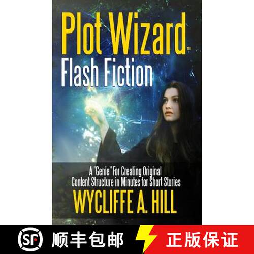 【3-4周达】Plot Wizard Flash Fiction: A Genie For Creating Original Content Structure in Minutes for ... [9781387253241]