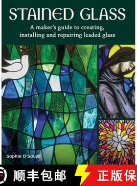 【3-4周达】Stained Glass: A Maker's Guide to Creating, Installing and Repairing Leaded Glass [9780719841378]