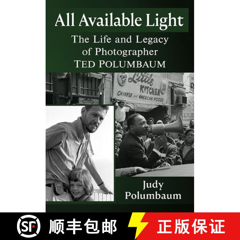 【2-3周达】All Available Light : The Life and Legacy of Photographer Ted Polumbaum [9781476686608]