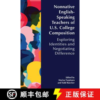 【3-4周达】Nonnative English-Speaking Teachers of U.S. College Composition: Exploring Identities and ... [9781646426171]