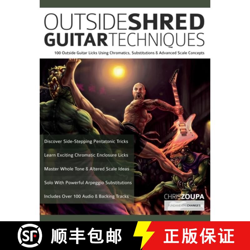 【2-3周达】Outside Shred Guitar Techniques: 100 Outside Guitar Licks Using Chromatics, Substitutions ... [9781789334432]