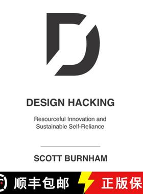 预订 Design Hacking: Resourceful Innovation and Sustainable Self-Reliance [9781945971037]