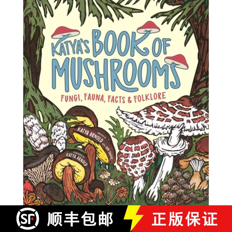【3-4周达】Katya's Book of Mushrooms: Fungi, Fauna, Facts & Folklore [9781250893567]