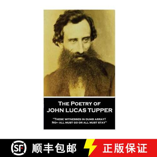 【3-4周达】The Poetry of John Lucas Tupper: These witnesses in dumb array? No- all must go or all mus... [9781787374652]