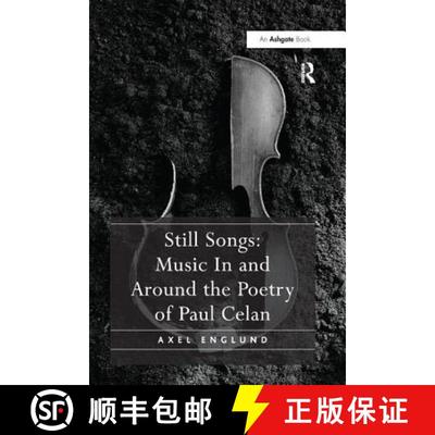 【3-4周达】Still Songs: Music in and Around the Poetry of Paul Celan [9781138268548]