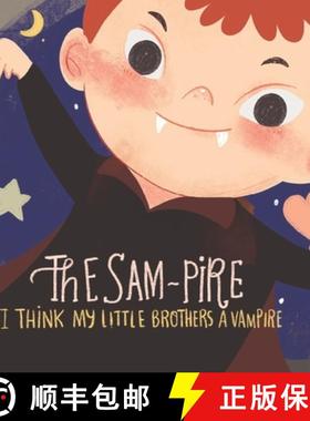 【3-4周达】The Sampire, I Think My Little Brother's A Vampire!: A Funny, enjoyable children's bedtime... [9781399949316]