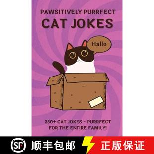【3-4周达】Pawsitively Purrfect Cat Jokes: 230+ Ridiculous CAT JOKES AND PUNS - Purrfect for THE ENTI... [9780473657475]