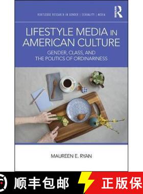 【3-4周达】Lifestyle Media in American Culture: Gender, Class, and the Politics of Ordinariness [9781138206465]