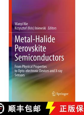 【3-4周达】Metal-Halide Perovskite Semiconductors: From Physical Properties to Opto-electronic Device... [9783031268946]