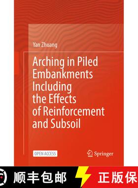 【3-4周达】Arching in Piled Embankments Including the Effects of Reinforcement and Subsoil [9789819611973]