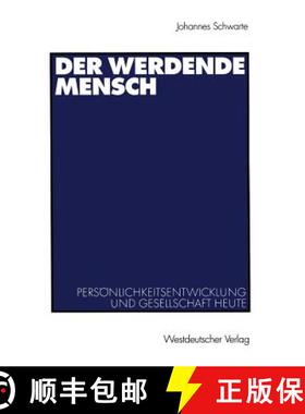 【3-4周达】Der Werdende Mensch: Persönlichkeitsentwicklung Und Gesellschaft Heute [9783531138701]
