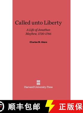 【3-4周达】Called Unto Liberty: A Life of Jonathan Mayhew, 1720-1766 [9780674729247]