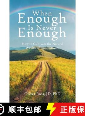 预订 When Enough Is Never Enough: How to Cultivate the Natural Wealth of Contentment [9798765262047]