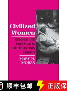 【3-4周达】Civilized Women: Gender and Prestige in Southeastern Liberia [9780801422935]
