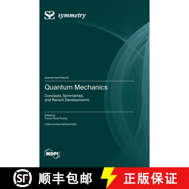 【2-3周达】Quantum Mechanics: Concepts, Symmetries, and Recent Developments [9783725832408]