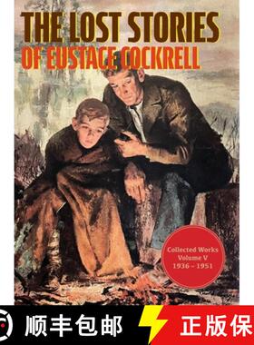 预订 The Lost Stories of Eustace Cockrell: Collected Works, Volume V [9781958363768]